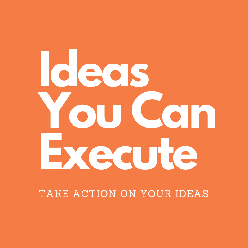 Ideas You Can Execute Poster with the text Ideas You Can Execute Take Action On Your Ideas